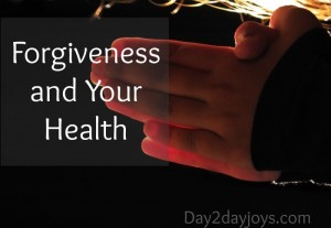 Forgiveness and Your Health | Day2dayjoys.com