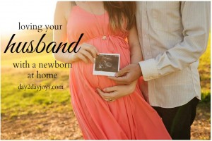 Loving Your Husband With A Newborn At Home