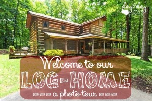 Welcome to our Log-Home {a photo tour}