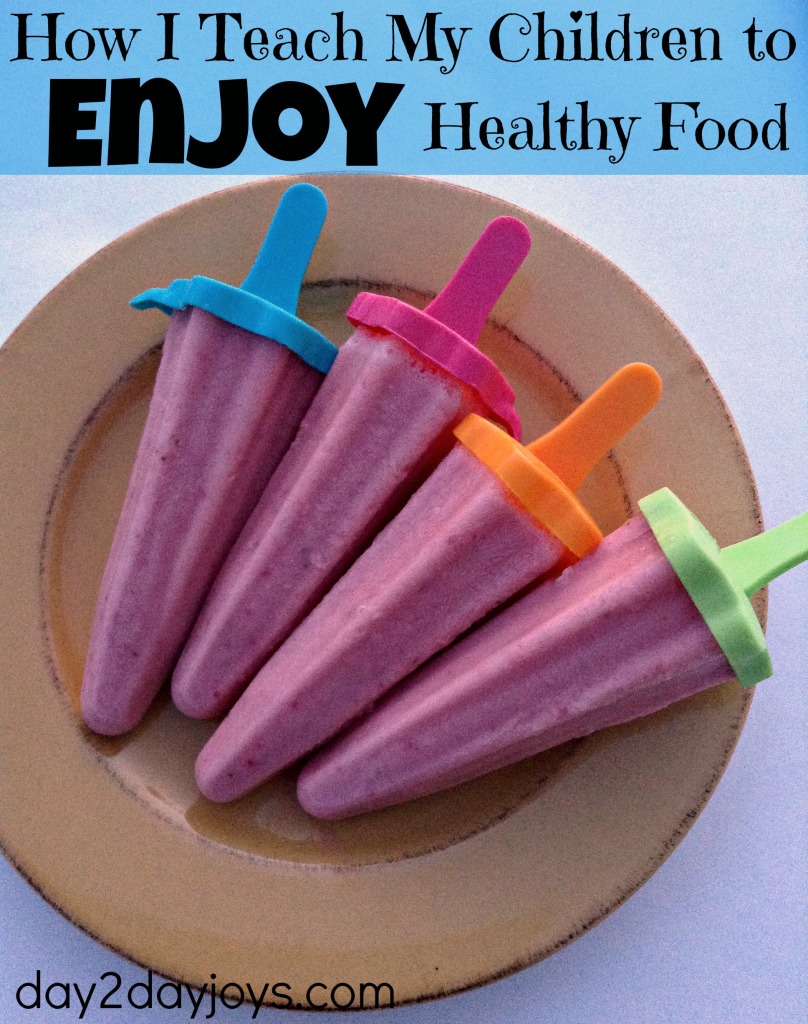 How I Teach My Children to Enjoy Healthy Food