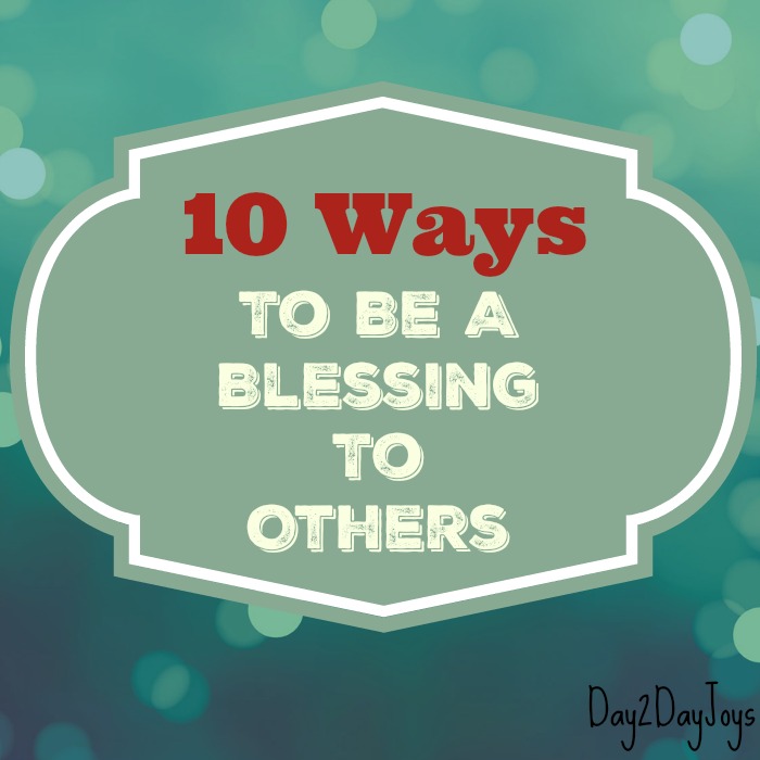 10 new ways to be a blessing to others